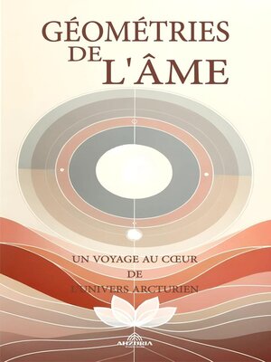 cover image of Géométries De L'âme--Un Voyage Au Cœur De L'univers Arcturien
